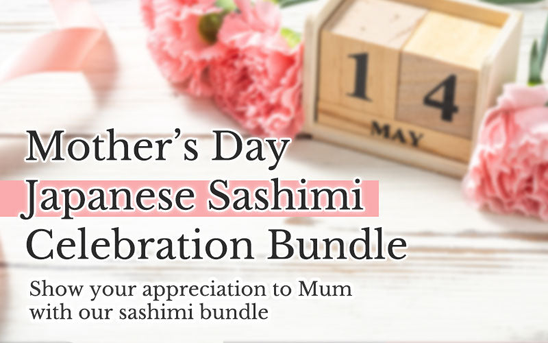 A Sashimi Celebration for Mother's Day