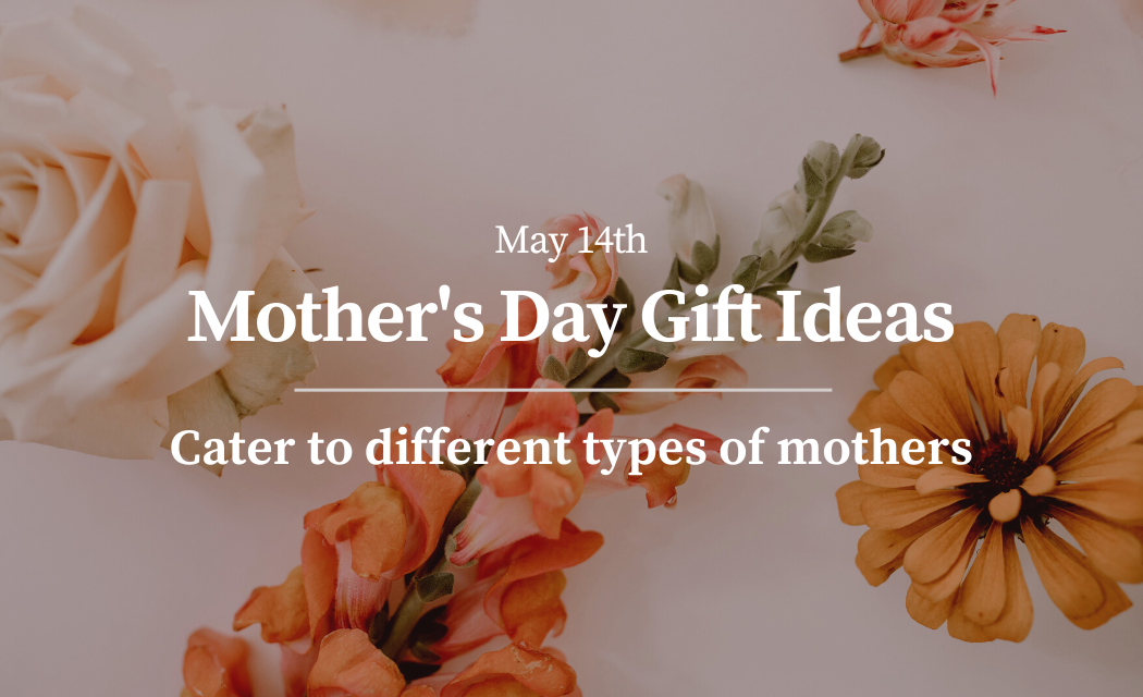 Mother’s Day Gifts, she will actually love