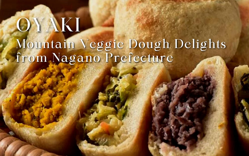[New] Oyaki - Mountain Veggie Dough Delights from Nagano Prefecture