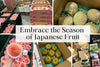 Embrace the Japanese Seasonal Fruit